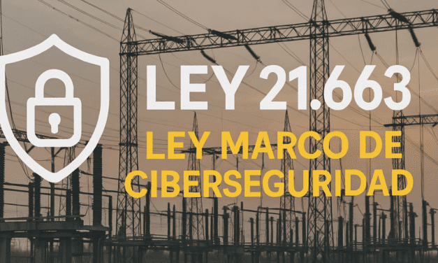 Ley 21.663: La Nueva Ley Marco de Ciberseguridad en Chile y Qué Significa para tu Empresa