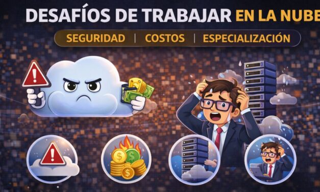Los desafíos reales de trabajar en la nube: seguridad, costos y especialización